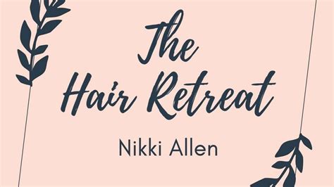 The Hair Retreat Hair by Nikki Allen