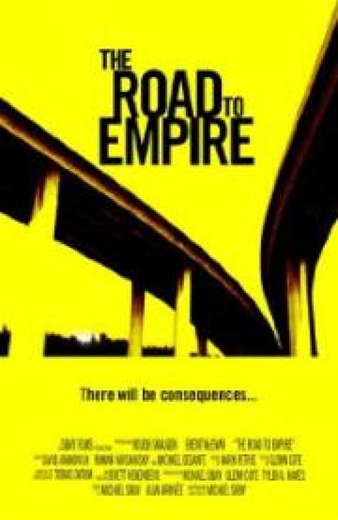 The Road to Empire (2007) film online,Michael Sibay,David Aranovich,Natasha Atalla,Taylor Boggan,Zak Boggan