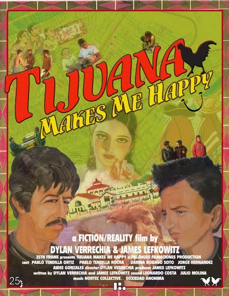 Tijuana Makes Me Happy (2007) film online,Dylan Verrechia,Pablo Tendilla Ortiz,Pablo Tendilla Rocha,Aidée González,Darina Rabago Soto