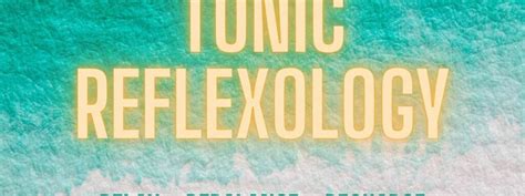 Tonic Reflexology ️