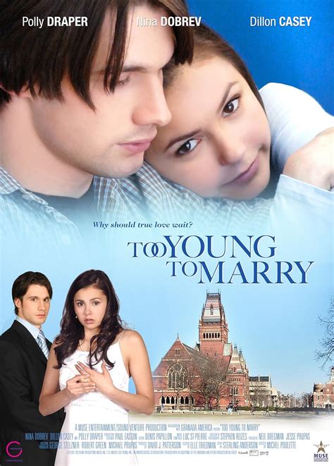 Too Young to Marry (2007) film online,Michel Poulette,Nina Dobrev,Dillon Casey,Polly Draper,Frank Schorpion