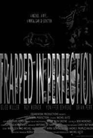 Trapped in Perfection (2008) film online,Michel Katz,Elise Muller,Roy Werner,Sean Collier,Brien Perry