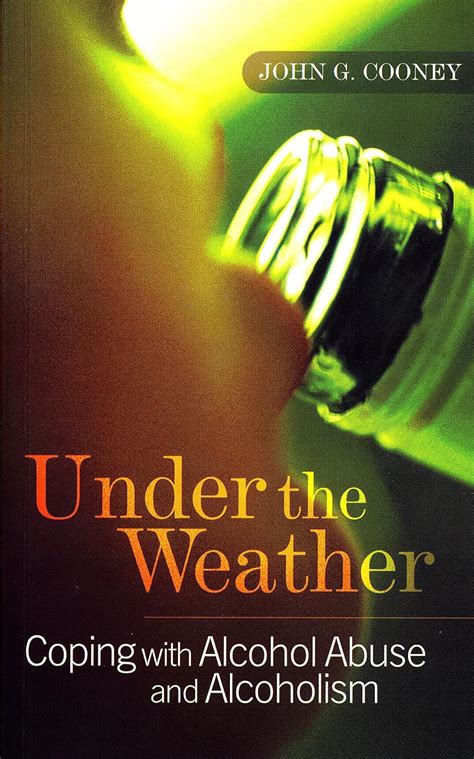 ### Download Pdf Under the Weather – Coping with Alcohol Abuse and
Alcoholism Books