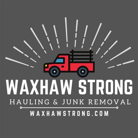 Waxhaw Strong Hauling & Junk Removal