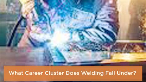 What Career Cluster Is Welding In
