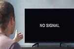 When TV Says No Signal