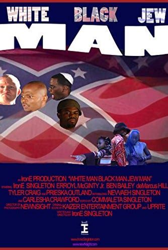 White Man Black Man Jew Man (2007) film online,Irone Singleton,Irone Singleton,