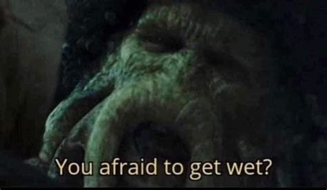 You Afraid To Get Wet Meme Template