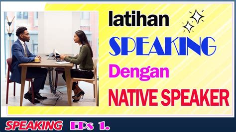 Berbicara Bahasa Inggris Dengan Penutur Asli