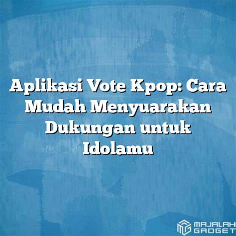 cara mendownload aplikasi vote kpop di indonesia