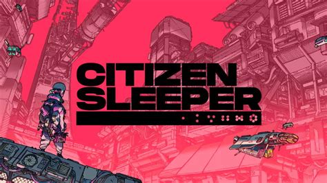 Citizen Sleeper Walkthrough