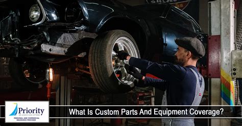Custom Parts and Equipment Coverage