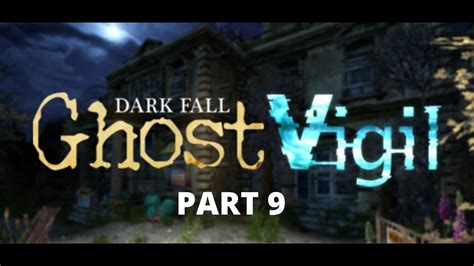 Dark Fall Ghost Vigil Walkthrough