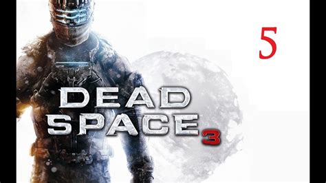 Dead Space 3 Chapter 5 Walkthrough Pc