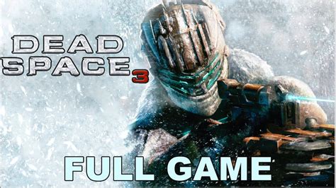 Dead Space 3 Full Walkthrough
