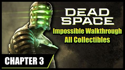 Dead Space Impossible Walkthrough