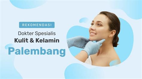 Rekomendasi dokter kulit terbaik di Palembang