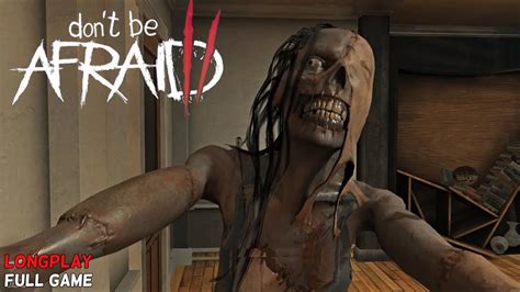 Don T Be Afraid Game Walkthrough