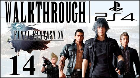 Final Fantasy 15 Ps4 Walkthrough