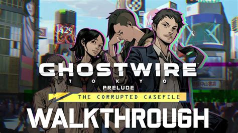 Ghostwire Tokyo Prelude Walkthrough