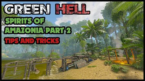 Green Hell Spirits Of Amazonia Part 2 Walkthrough