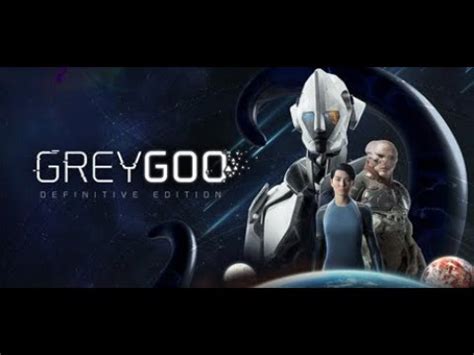Grey Goo Walkthrough