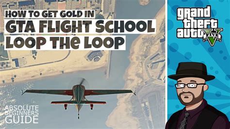 Gta 5 Flight School Loop The Loop Walkthrough