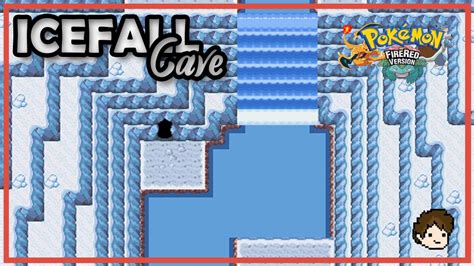 Icefall Cave Walkthrough Fire Red