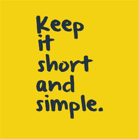 keep it short and simple