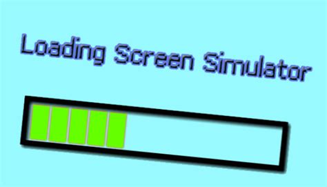 Loading Screen Simulator Walkthrough