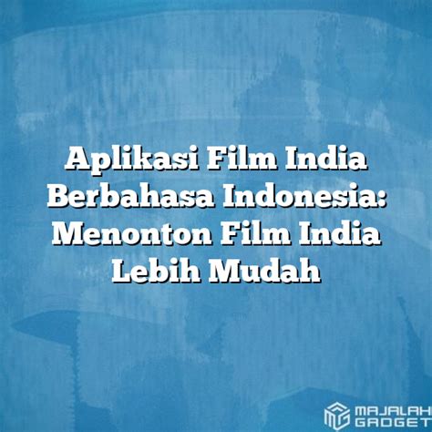 menonton film berbahasa Indonesia