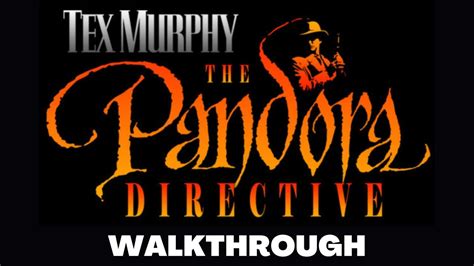 Pandora Directive Walkthrough