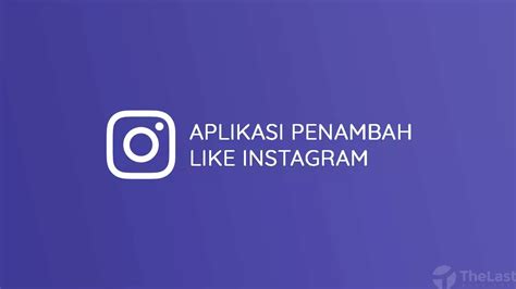 Perizinan Aplikasi Penambah Like Instagram Gratis