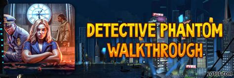 Phantom Detective Walkthrough