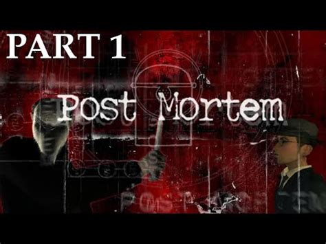 Post Mortem Walkthrough