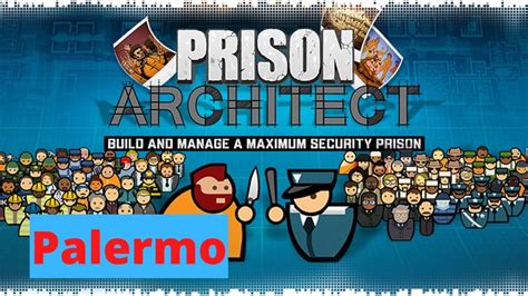 Prison Architect Palermo Walkthrough