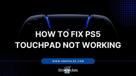 PS5 Touchpad Issues