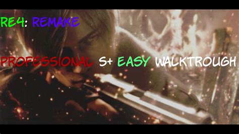 Re4 Remake Professional Walkthrough