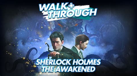 Sherlock Holmes Walkthrough