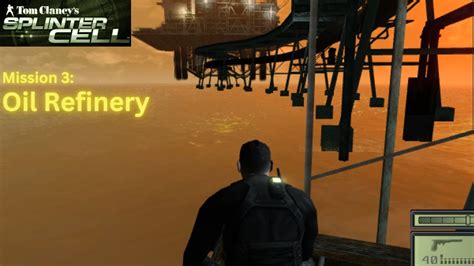 Splinter Cell Oil Refinery Walkthrough