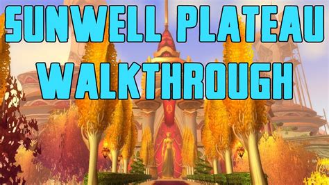 Sunwell Plateau Walkthrough