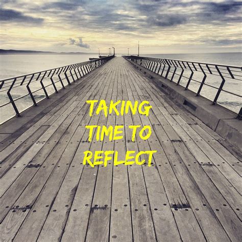 take time to reflect