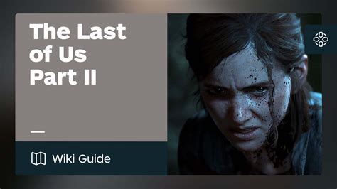 The Last Of Us Walkthrough Guide