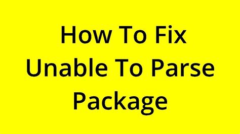 unable to parse package