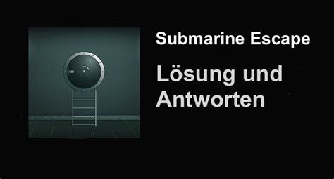 Walkthrough Submarine Escape